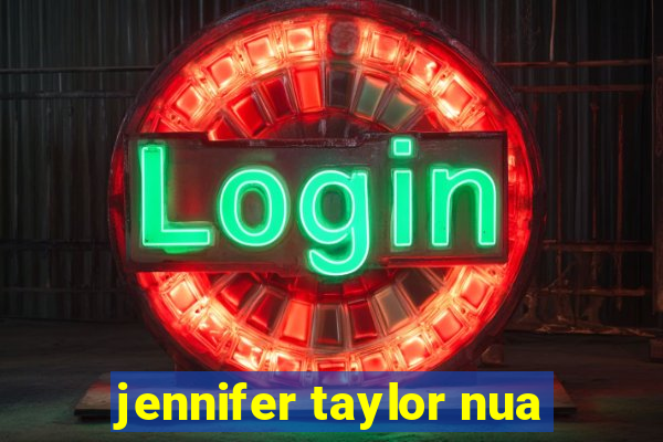 jennifer taylor nua